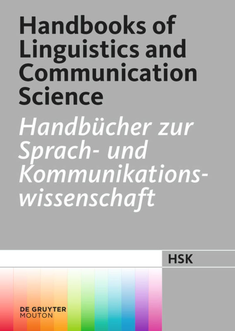 Handbücher zur Sprach- und Kommunikationswissenschaft / Handbooks of Linguistics and Communication Science [HSK]