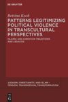 book: Patterns Legitimizing Political Violence in Transcultural Perspectives